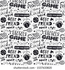 Hand-drawing seamless pattern for tennis. Short phrases, hand written text. Background for sports designs, banners, posters, packaging, textiles.