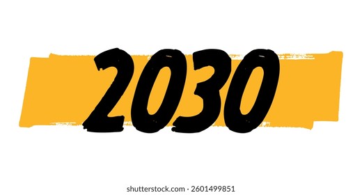 Hand-Drawn 2030 Vector Design on a Yellow Brushed Paint. Colorful Poster Art, New Year  Sign, Isolated on White Background
