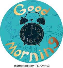 hand-drawn alarm clock  on blue background,gold inscription good morning, vector illustration