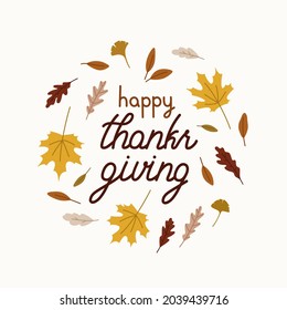 Hand-drawn autumn card with fall leaves, and hand lettering "happy shanks giving". Concept of the fall season, forest plants, tree foliage, harvesting time. Colored vector illustration, isolated.