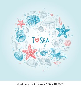 Hand-drawn background in sketch-style with shells of different shapes, sea stars and pebbles. Inscription I Love Sea in the center. Vector illustration