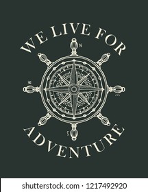 Hand-drawn banner with wind rose and old nautical compass in retro style. Vector black and white illustration, logo or t-shirt design on theme of travel and discovery with words We live for adventure