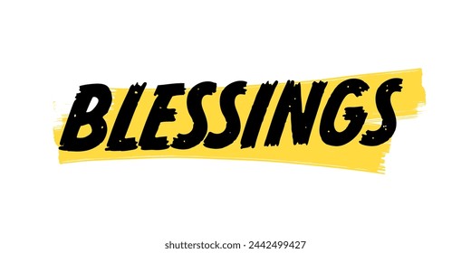 Hand-Drawn Blessings Vector Design with Yellow Brush Strokes. Colorful Poster Art, Wishful Quote Sign, Isolated on White Background
