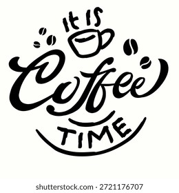 Cita de caligrafía de pincel dibujada a mano "It Is Coffee Time" decorada con una linda taza de café e iconos de granos de café en estilo blanco y negro