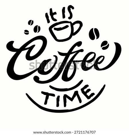 Hand-drawn brush calligraphy quote "It Is Coffee Time" decorated with a cute coffee cup and coffee bean icons in black and white style