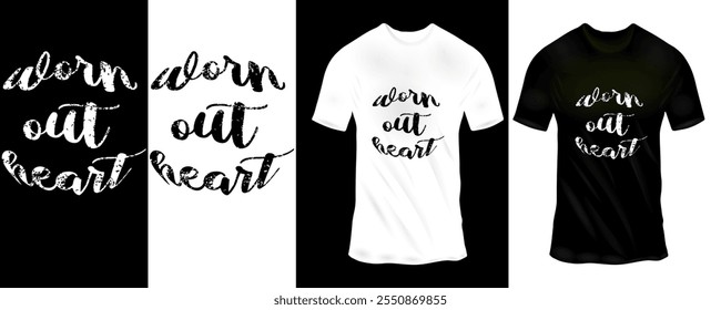 Diseño de camiseta de tipografía de pincelada dibujada a mano con texto emocional 'Worn Out Heart' en blanco y negro