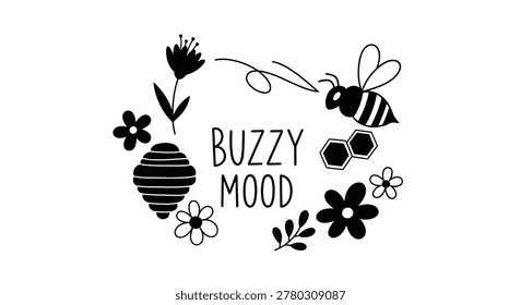 Hand-drawn 'Buzzy Mood' vector illustration featuring a honey bee, beehive, flowers, and honeycombs. Minimalist black and white design perfect for stickers, shirts, and nature-themed crafts.