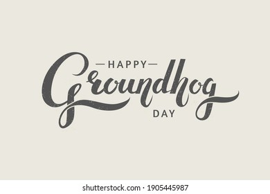 Hand-drawn calligraphy: Happy Groundhog day. Beautiful lettering design for traditional holiday greeting card, banner or poster. - Vector illustration