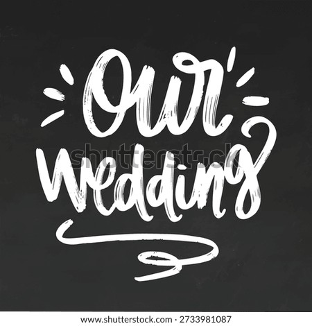 Hand-drawn calligraphy lettering text, wedding invitation sign