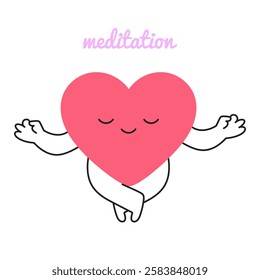 Hand-drawn cartoon heart character doing meditation and yoga practice Cute mascot self love Wellness, relaxation, and mental health themes concept. Flat vector isolated icon