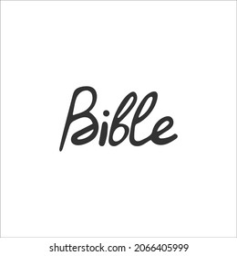 Hand-drawn Christian inscription and word "Bible" isolated on white background. Calligraphic inscription. Religion and Christianity. The Holy Bible. Christian words and phrases. Vector illustration