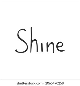 Hand-drawn Christian inscription and word "Shine" isolated on white background. Calligraphic inscription. Religion and Christianity. God is love. Christian words and phrases. Vector illustration