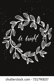 Hand-drawn Christmas Card hand-lettered. Be Bright