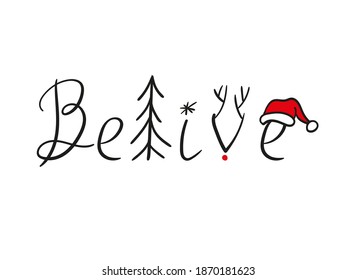 Hand-drawn Christmas lettering Belive with Christmas tree, deer antlers and Santa hat