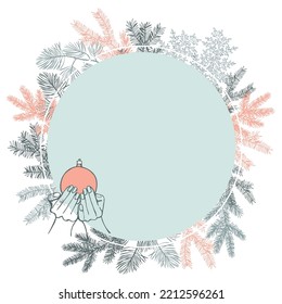  Hand-drawn Christmas plants and hands with Christmas ball. Vector frame. Sketch illustration.