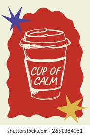 A hand-drawn coffee cup labeled 'Cup of Calm' set against a bold red wave frame with retro stars. Perfect for posters, prints, or modern cafe decor with a calming message.