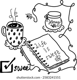 Hand-drawn coffee cup vector doodle. Mug, notebook, and honey. "Life is sweet" with a hot drink. 