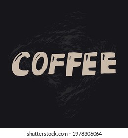 Hand-drawn coffee record. Handwritten lettering for design, decoration of the menu and cafe, shop advertising. Vector graphics in a hand-drawn style.