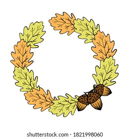 Hand-drawn color vector illustration. Round frame, a wreath of autumn oak leaves, acorns. For seasonal design, labels, stickers. Nature, forest plants.