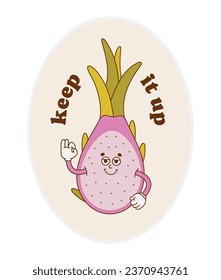 The hand-drawn colorful dragon fruit retro character with a slogan. Vector sticker in trendy retro cartoon style. Fruit, healthy food.