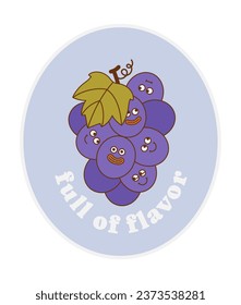 The hand-drawn colorful grapes retro character with a slogan. Vector sticker in trendy retro cartoon style. Fruit, healthy food.
