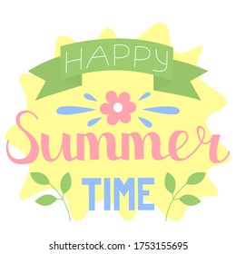 Hand-drawn colorful inscription "happy summer time" isolated on a white background. Vector illustration.