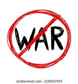 Hand-drawn crossed out word war. Tangled isolated sign of peace, no war, friendship of countries, protest. Scrawling inscription war in prohibition Symbol. Handwriting lettering. Vector illustration