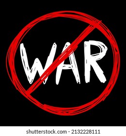 Hand-drawn crossed out word war. Tangled isolated sign of peace, no war, friendship of countries, protest. Scrawling inscription war in prohibition Symbol. Handwriting lettering. Vector illustration