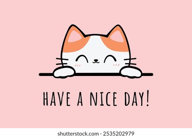 Handdrawn Cute Cartoon Orange Cat Greeting with Have a Nice Day Text