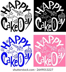 Hand-drawn decorative birthday message design.  "Happy Cake Day" text design in a playful and festive style. Perfect for birthday party invitations, greeting cards, posters, social media posts