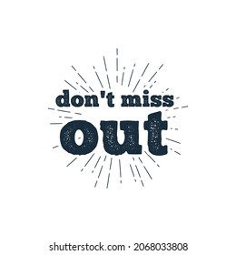 Hand-drawn don't miss out badge,vector illustration