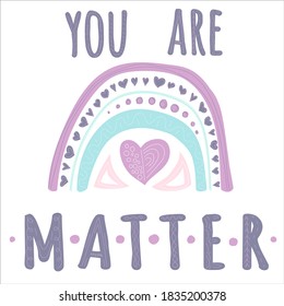 Hand-drawn doodle illustration with rainbow and quote in pastel colors. For postcards, web and banner. You are matter
