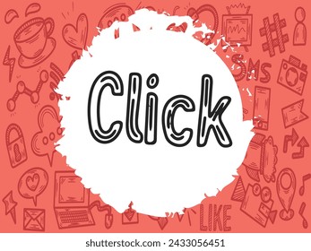 Handdrawn doodle and sketchy, click typography icon,vector illustration
