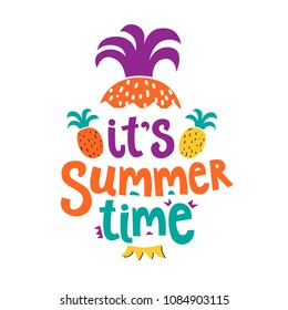 Hand-drawn emblem It s Summer time with pineapple. For invitation, card, poster or banner. Summer quotes. Vector illustration.