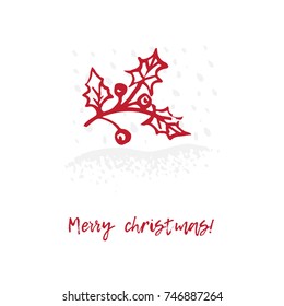 Hand-drawn festive Christmas and New Year card with holiday symbols holly and calligraphic greeting inscription. Vintage style, ink brush sketch.