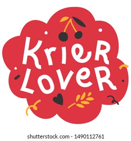 Handdrawn flat illustration with background. Handwritten lettering for oktoberfest. Good for poster, sticker or t-shirt print for october beer festifal. Kriek cherry lambic lover phrase with doodles.