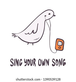 Hand-drawn funny dove with player and motivational quote. Positive mind text with bird cartoon vector ilustration. Typographic inspirational post.