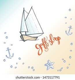 Hand-drawn gaff sloop and graphic elements on the theme of the sea and sailing. Vector black and white sketch