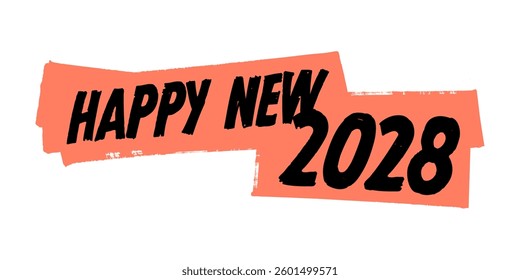 Hand-Drawn Happy New 2028 Vector Design on a Orange Brushed Paint. Colorful Poster Art, New Year  Sign, Isolated on White Background.