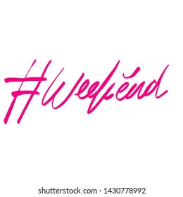 handdrawn Hashtag weekend phrase. Modern vector brush calligraphy doodle