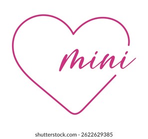 Hand-drawn heart with the word "mini" in pink, perfect for matching kid t-shirts, cutouts, and print projects.