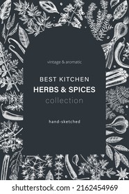 Hand-drawn herbs and spices vector card on chalkboard. Hand-sketched food illustration. Aromatic plant drawings. Kitchen herbs and spice frame template in sketched style for packaging, menu, banners