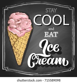 Hand-drawn ice cream in cone colorful sketch, on black chalkboard background, with hand lettering slogan. Vector vintage illustration.