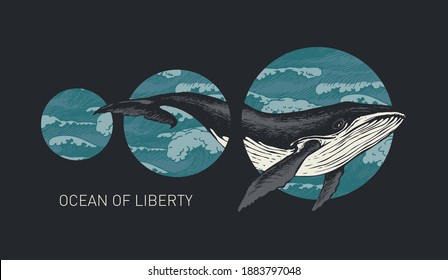 Hand-drawn illustration of a big whale and circles with sea waves. Vector banner on the theme of travel, adventure and discovery in retro style with the words Ocean of liberty