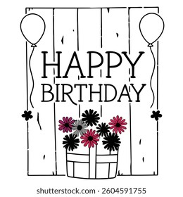 Hand-drawn illustration, birthday card design, black and white linework, colorful flowers, simple balloon outline, gift box sketch, rustic wooden background, cheerful typography, "Happy Birthday" text