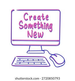 A handdrawn illustration of a computer desktop setup, complete with a monitor displaying the phrase "Create Something New", a keyboard, and a mouse.
