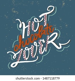  Handdrawn illustration with lettering and quote "hot chocolate lover". vintage grange texture and colours. for greeting card, concept, social media,banner,postcard,poster.