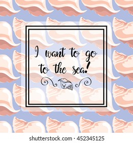 Hand-drawn illustrations. Image with sea shells on a blue background. Postcard, I want to the sea. Seamless pattern.