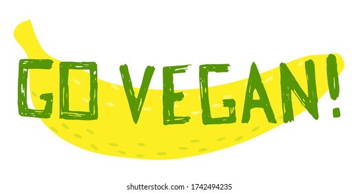 Inscripción dibujada a mano ¡Vamos vegano! con banana. Ilustración vectorial aislada en un fondo blanco.