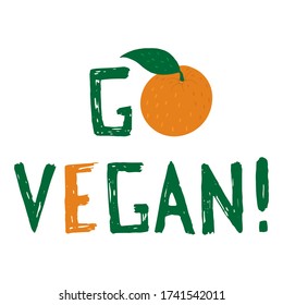 Inscripción dibujada a mano ¡Vamos vegano! con naranja. Ilustración vectorial aislada en un fondo blanco.